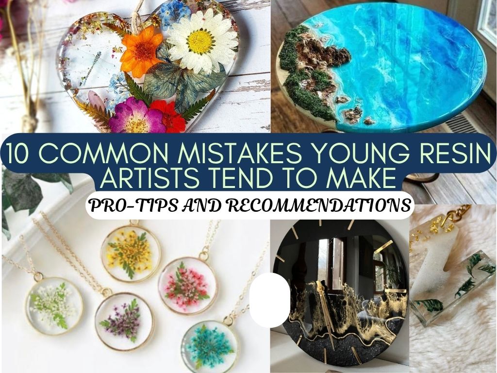 Top 10 Common Mistakes While Doing Resin Art