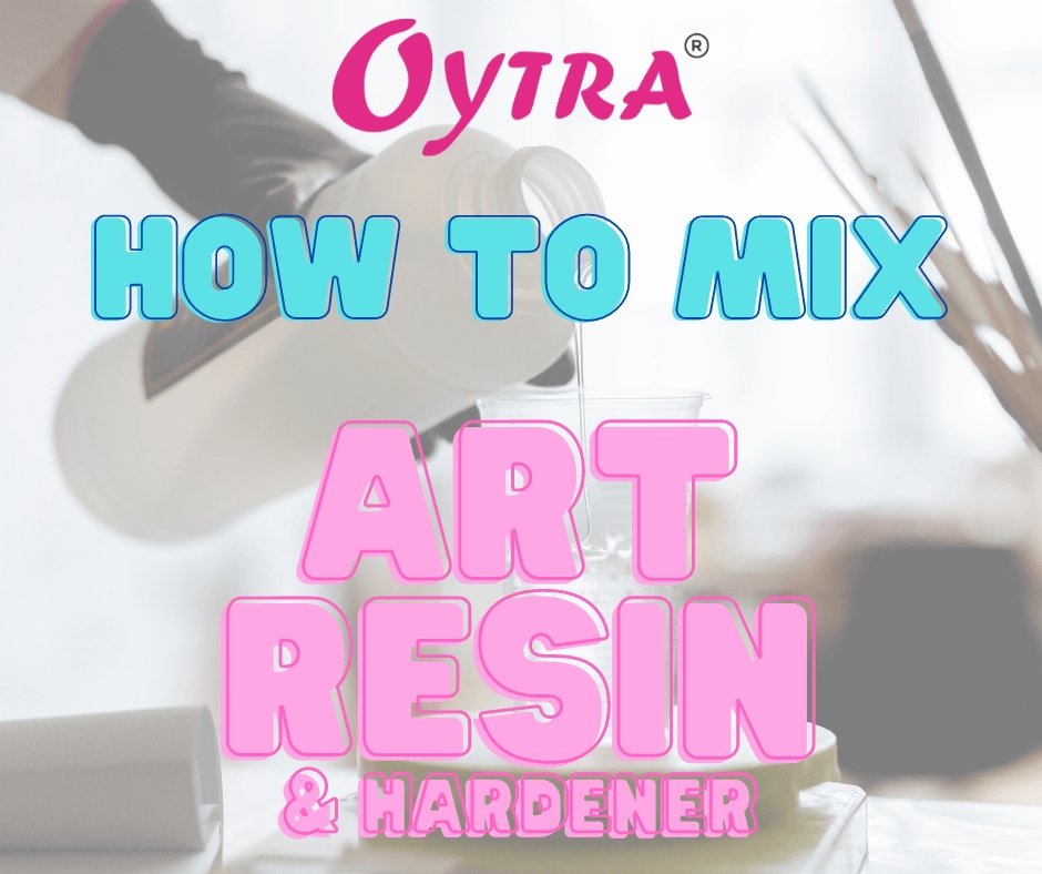 How to Mix Art Resin & Hardener? - Oytra