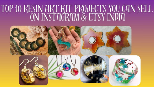 Top 10 Epoxy Resin Art Kit Projects You Can Sell on Instagram & Etsy India