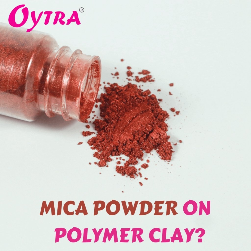 Using Polymer Clay with Mica Powder Oytra